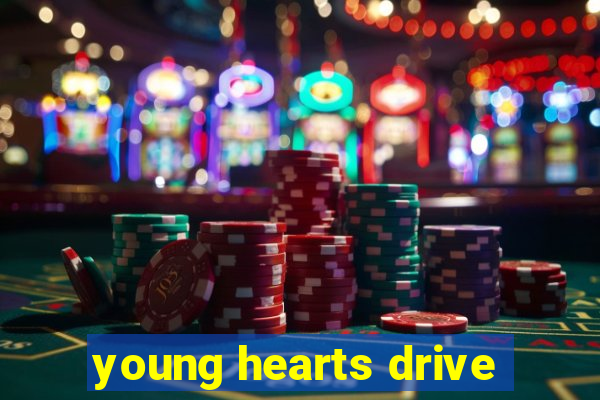 young hearts drive